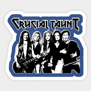 Crucial Taunt Wayne's World Parody Band Cassandra Sticker